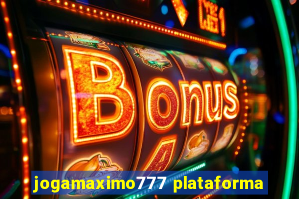 jogamaximo777 plataforma
